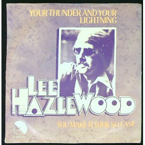 LEE HAZLEWOOD Your Thunder And Your Lightning / You Make It Look So Easy (EMI – 5C 006-32757) Holland 1977 PS 45 (Folk Rock, Pop Rock)